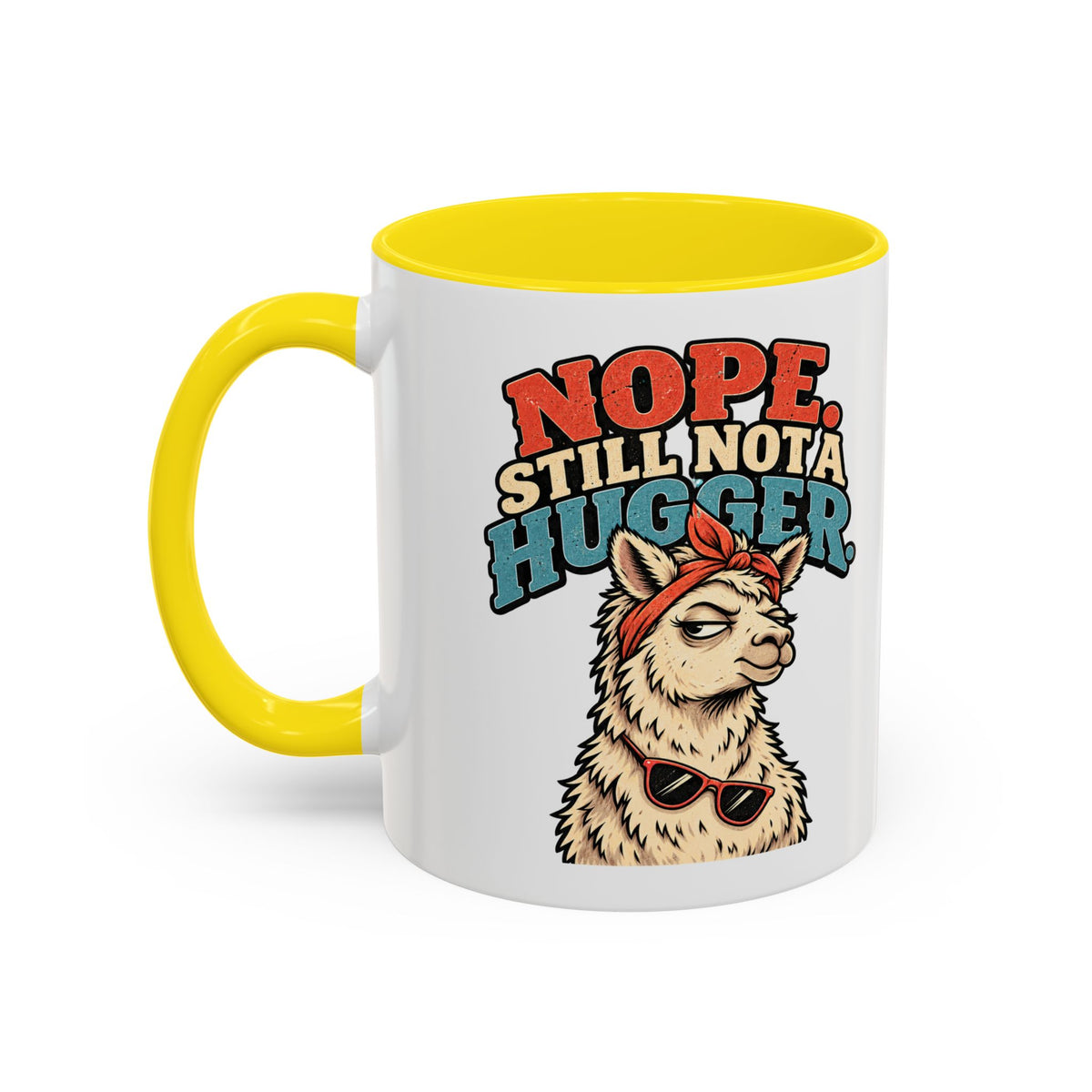Funny And Witty "Nope Still Not Hugger" Accent Coffee Mug (11, 15oz)