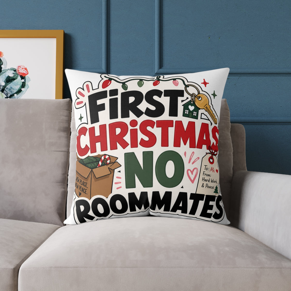 First Christmas No Roommates Modern Day Christmas Square Poly Canvas Pillow