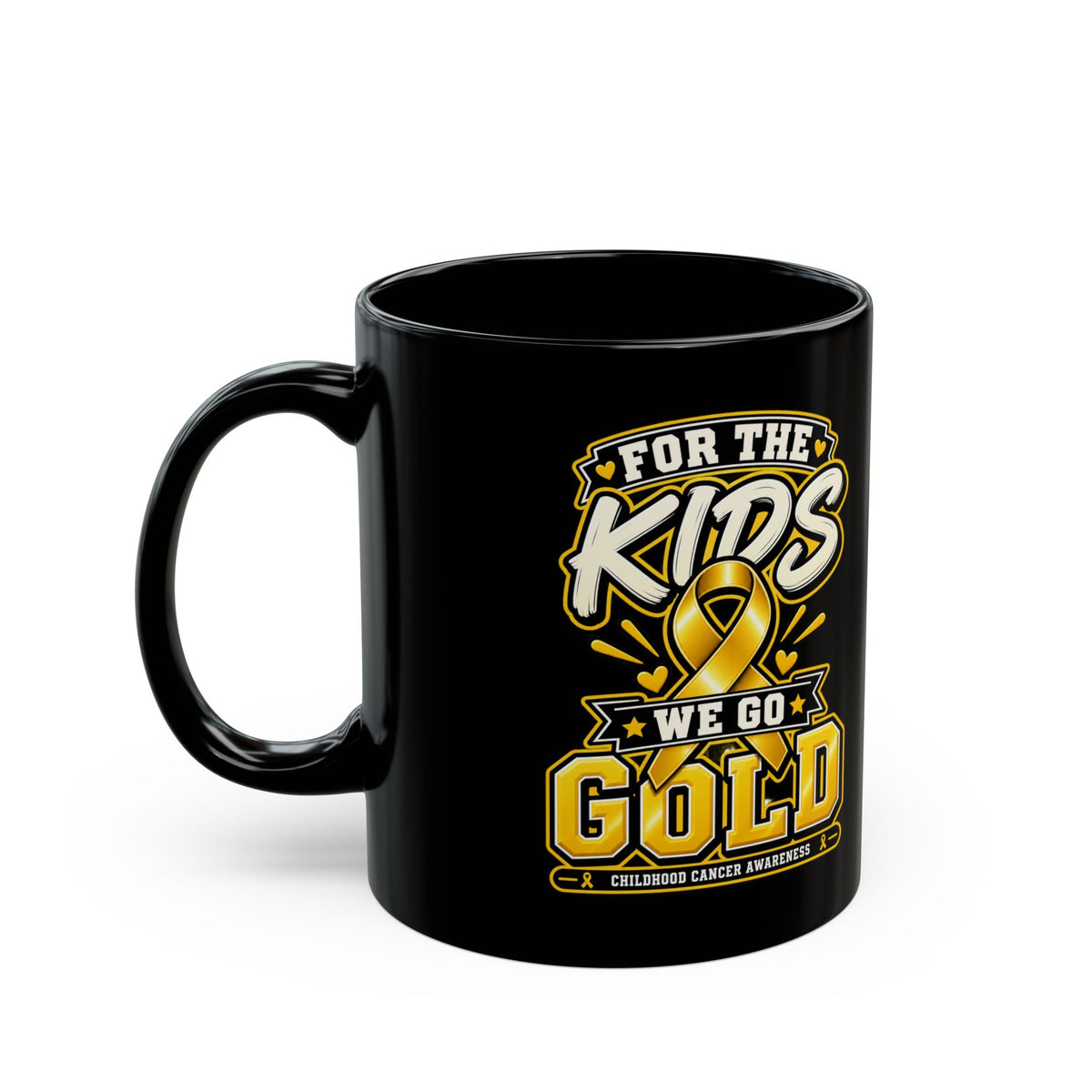 For the Kids We Go Gold Mug — Childhood Cancer Awareness Black Coffee Cup (11oz/15oz)