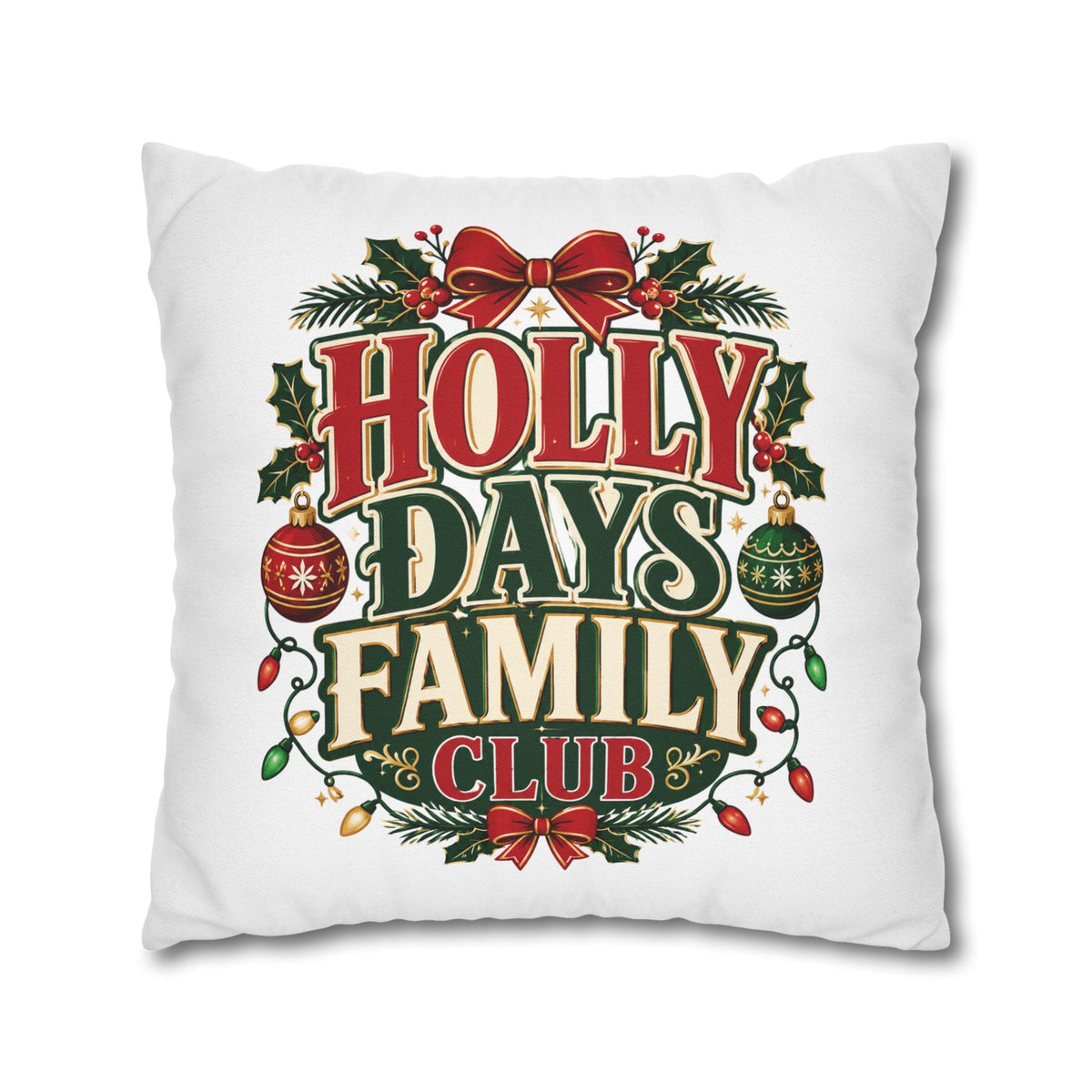 Christmas Holiday Family Club Pillowcase- Festive 'Holly Days Family Club' Christmas Cushion