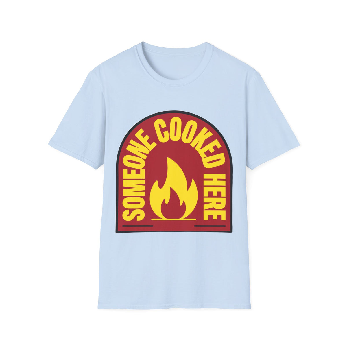 Someone Cooked Here T-Shirt — Funny Chef/Kitchen Cooking Shirt - Trending Now - August 2026