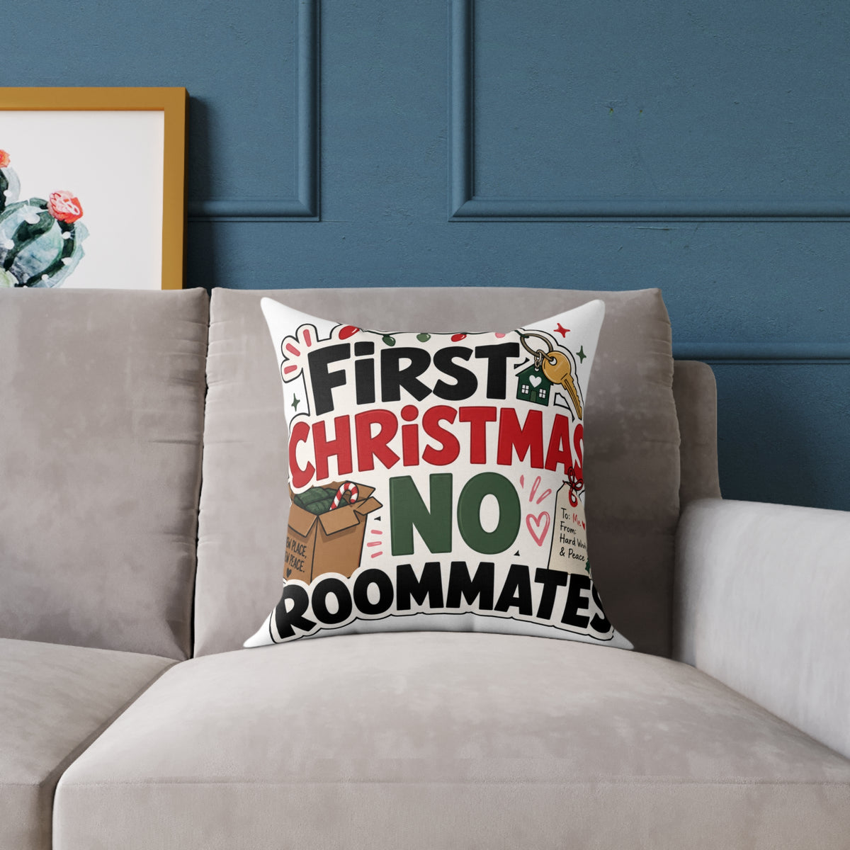 First Christmas No Roommates Modern Day Christmas Square Poly Canvas Pillow