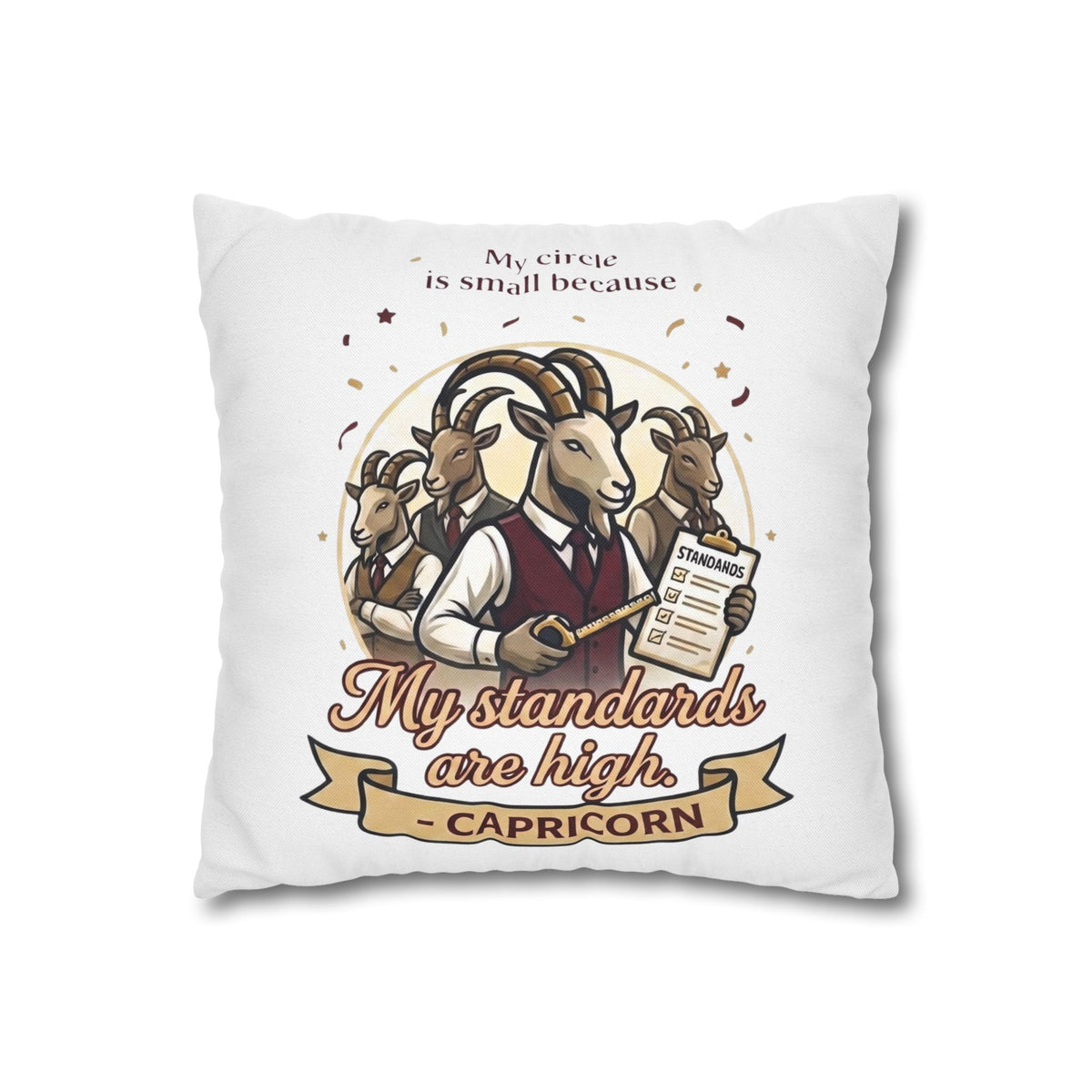 Capricorn Pillowcase – “My Standards Are High” Zodiac Goat Decorative Throw Pillowcase