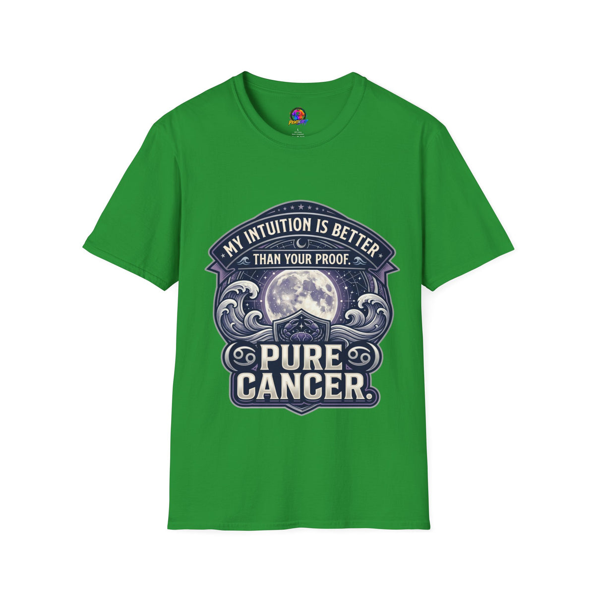 Cancer Zodiac T-Shirt — "My Intuition Is Better Than Your Proof" Astrology Tee