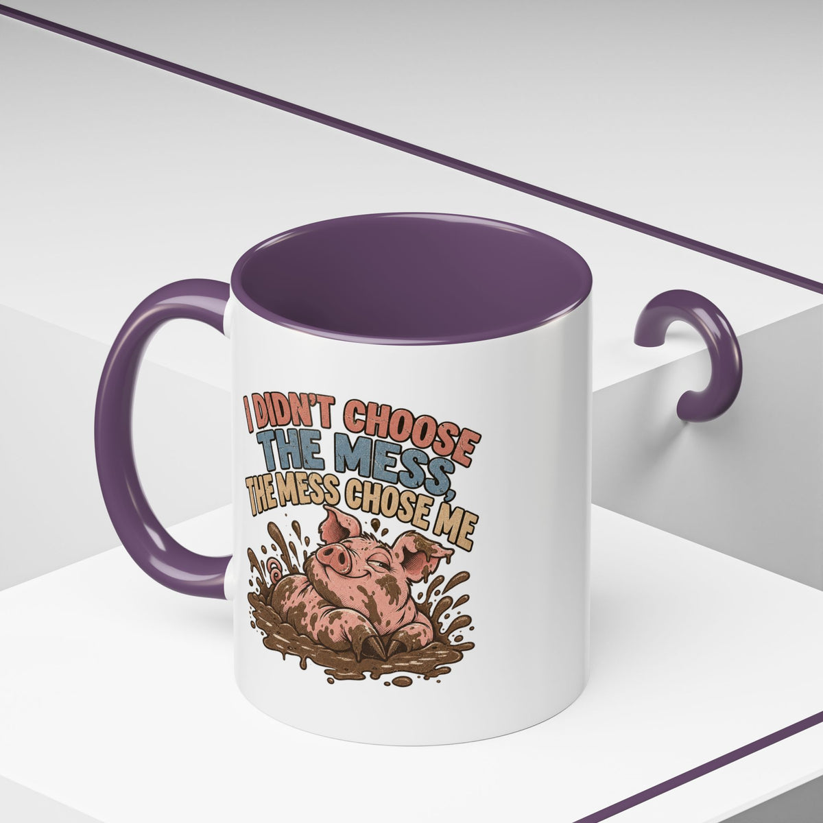 Funny And Witty "I Don't Choose The Mess" Accent Coffee Mug (11, 15oz)
