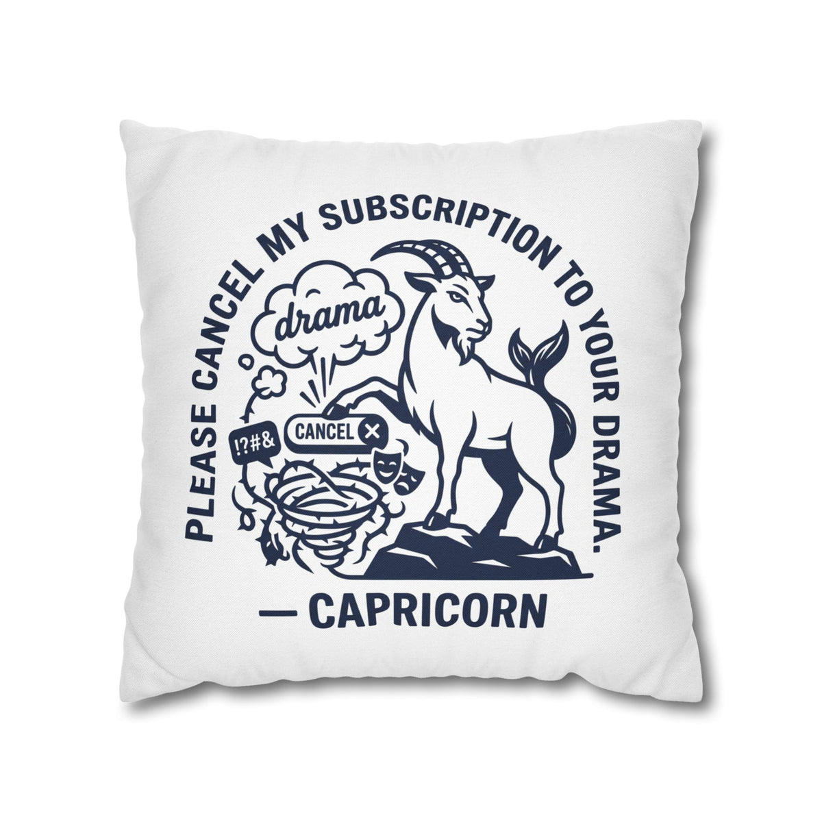 Capricorn Pillowcase — “Please Cancel My Subscription to Your Drama” Zodiac Decorative Pillow