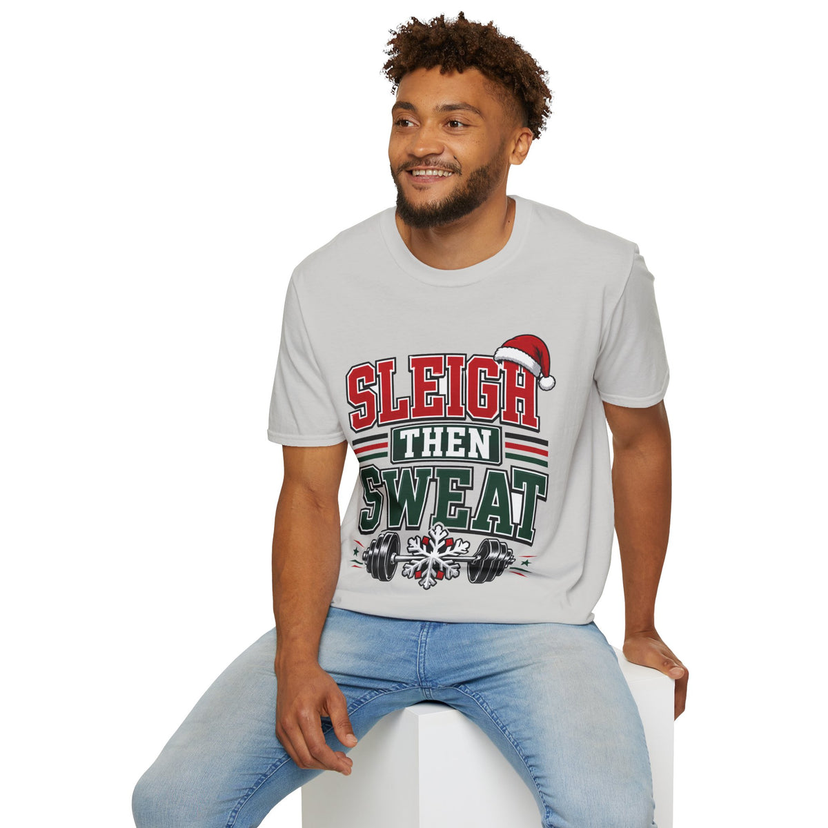 Sleigh Then Sweat T-Shirt – Christmas Fitness Holiday Tee