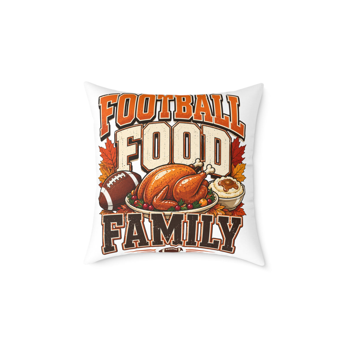 Thanksgiving Football Food Family Pillow — Game Day Thanksgiving Throw Pillow
