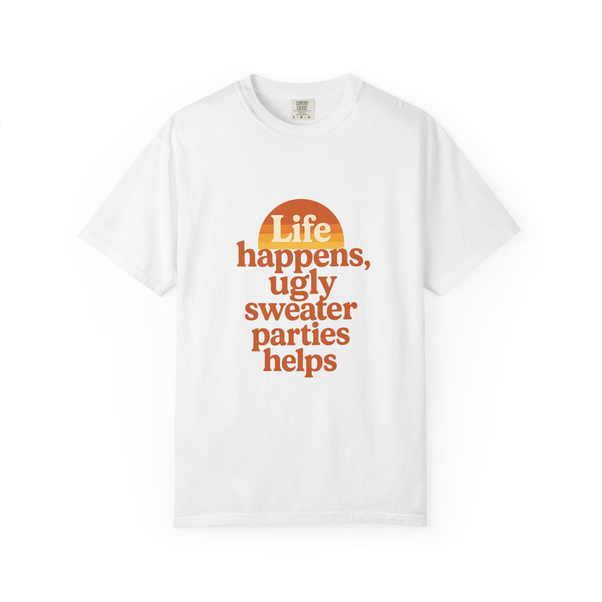 Life Happens Ugly Sweater Parties Helps T-Shirt - Trending Now - October 2026