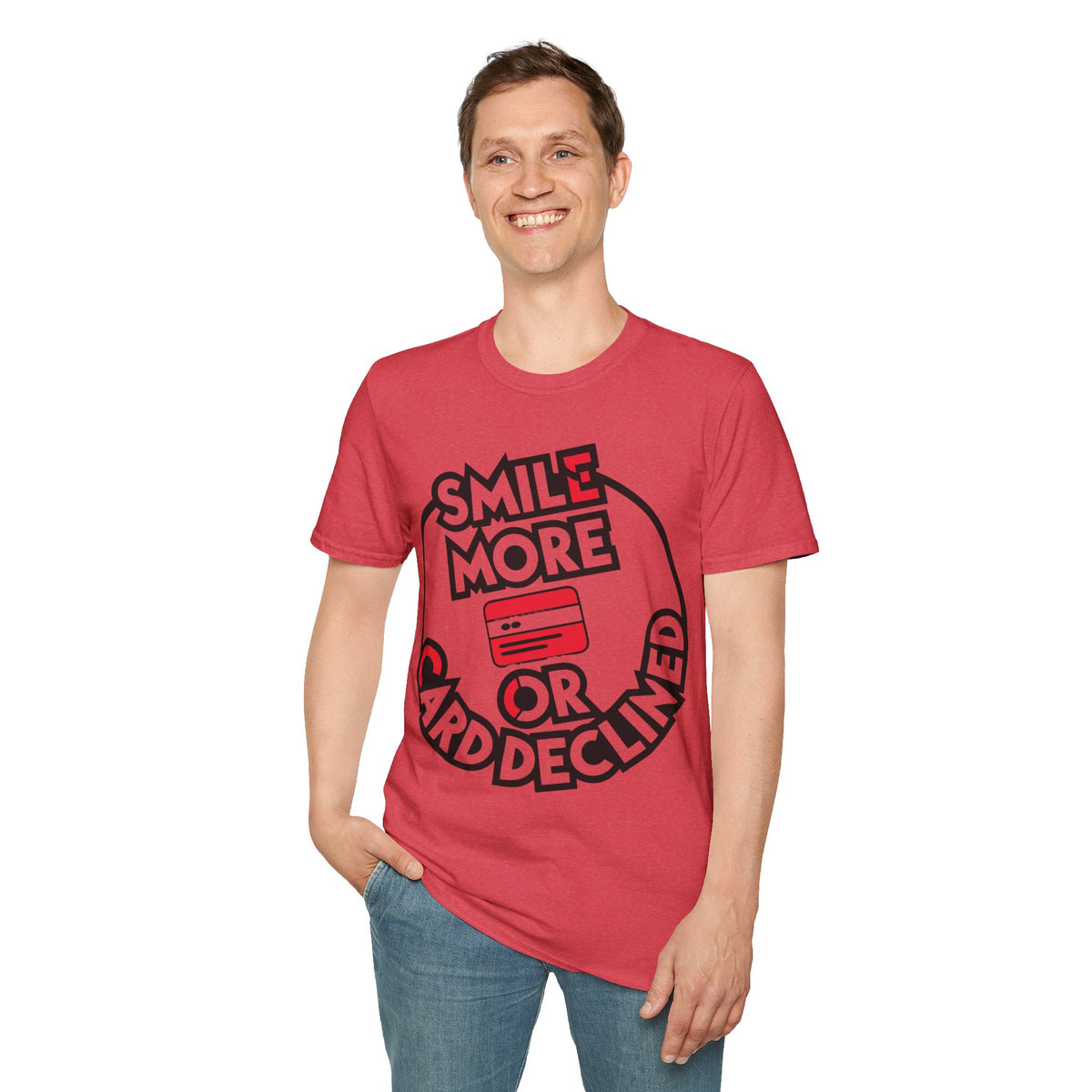 Smile More T-Shirt — "Smile More or Card Declined" Graphic Tee - Trending Now - September 2026