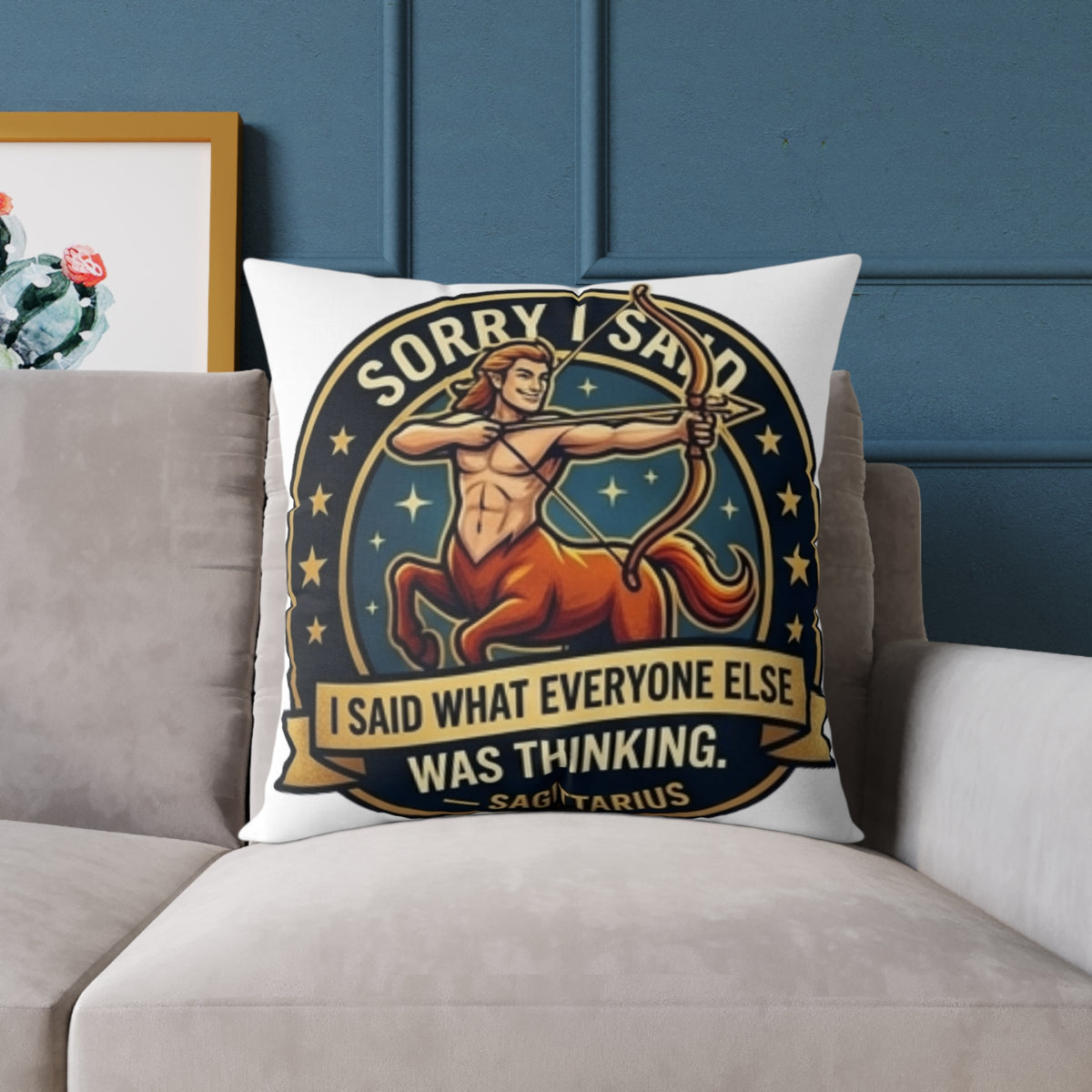 Sagittarius Zodiac Sorry I Said Square Poly Canvas Pillow