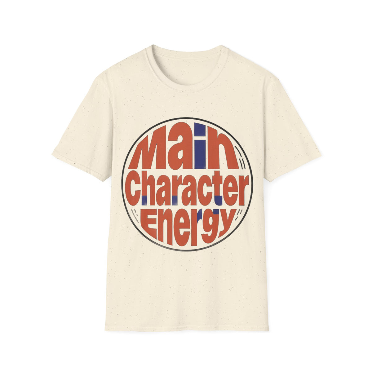 Main Character Energy T-Shirt - Trending Now - August 2026