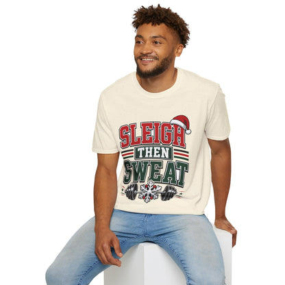 Sleigh Then Sweat T-Shirt – Christmas Fitness Holiday Tee