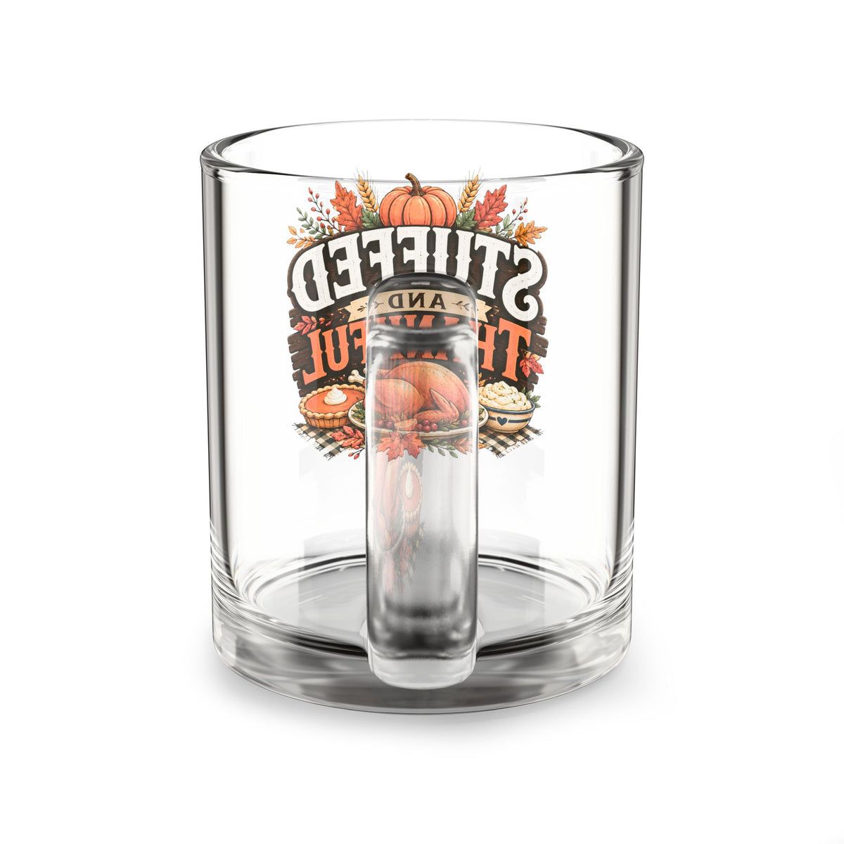 Stuffed and Thankful Glass Mug — 10oz Thanksgiving Turkey Holiday Coffee Cup