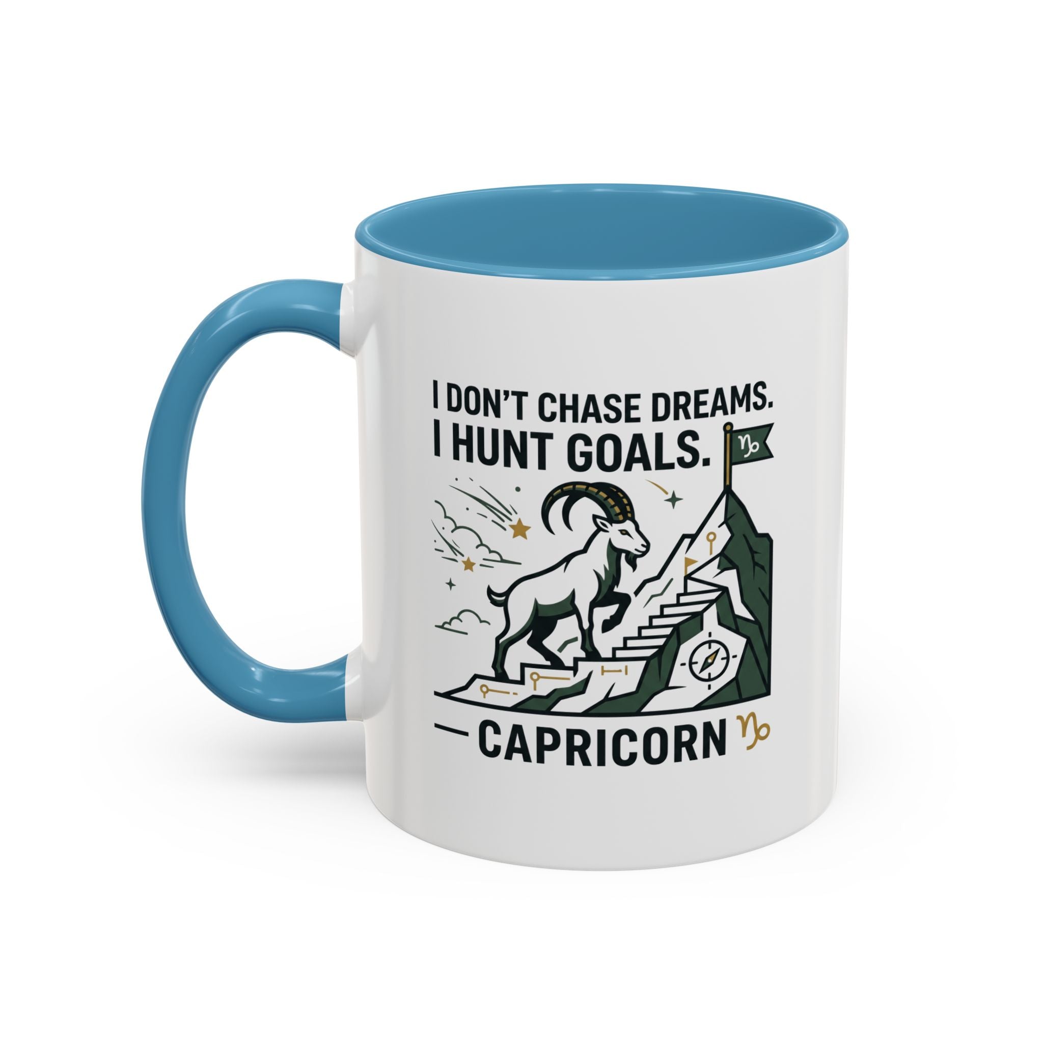 Capricorn Coffee Mug — “I Don't Chase Dreams, I Hunt Goals” Zodiac Accent Mug