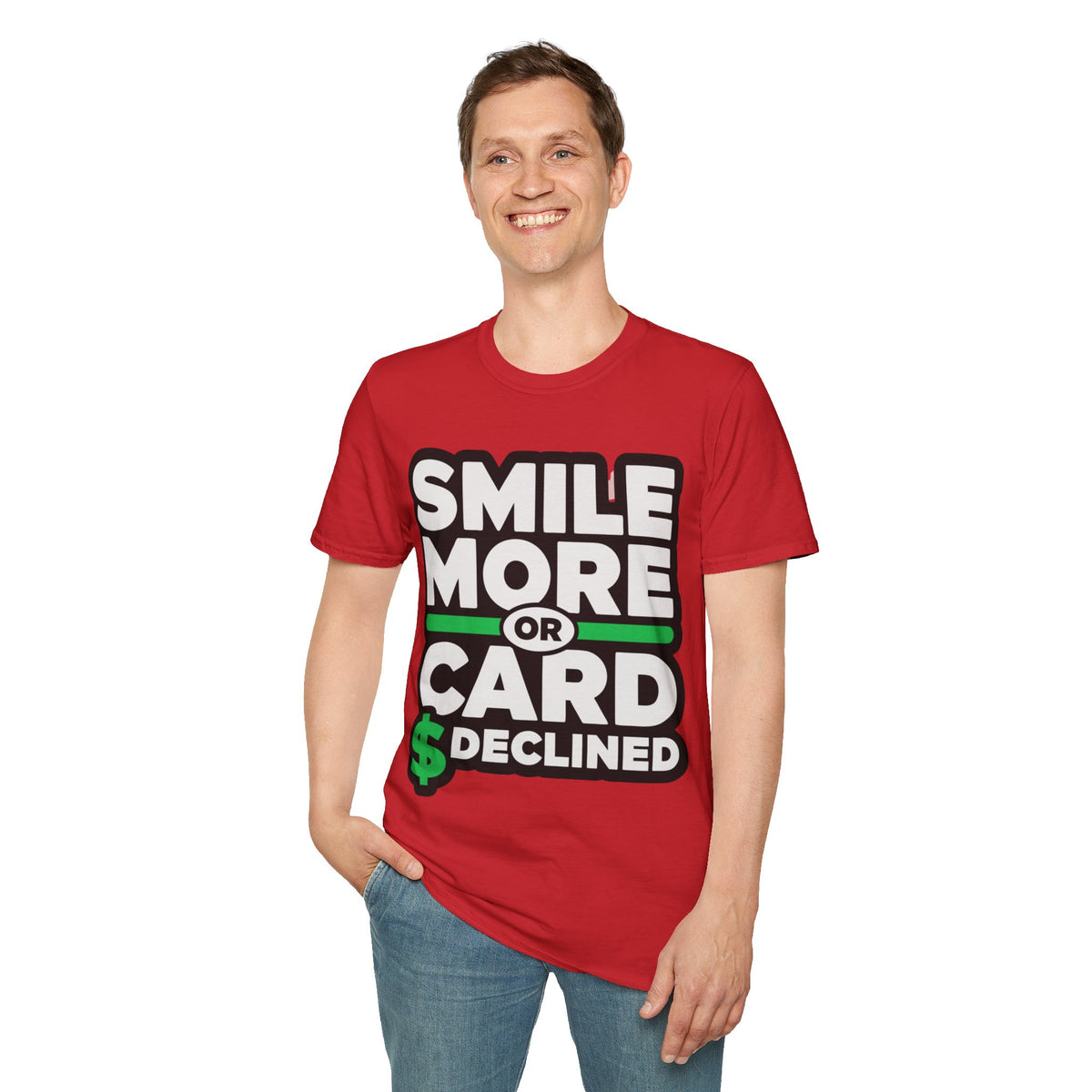 Smile More T-Shirt — “Smile More or Card Declined” Graphic Tee - Trending Now - September 2026
