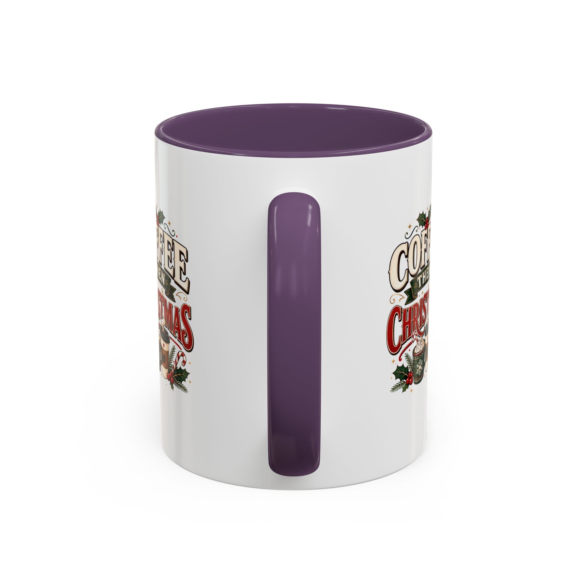 Coffee Mug - "Coffee Then Christmas" Holiday Accent Ceramic Mug