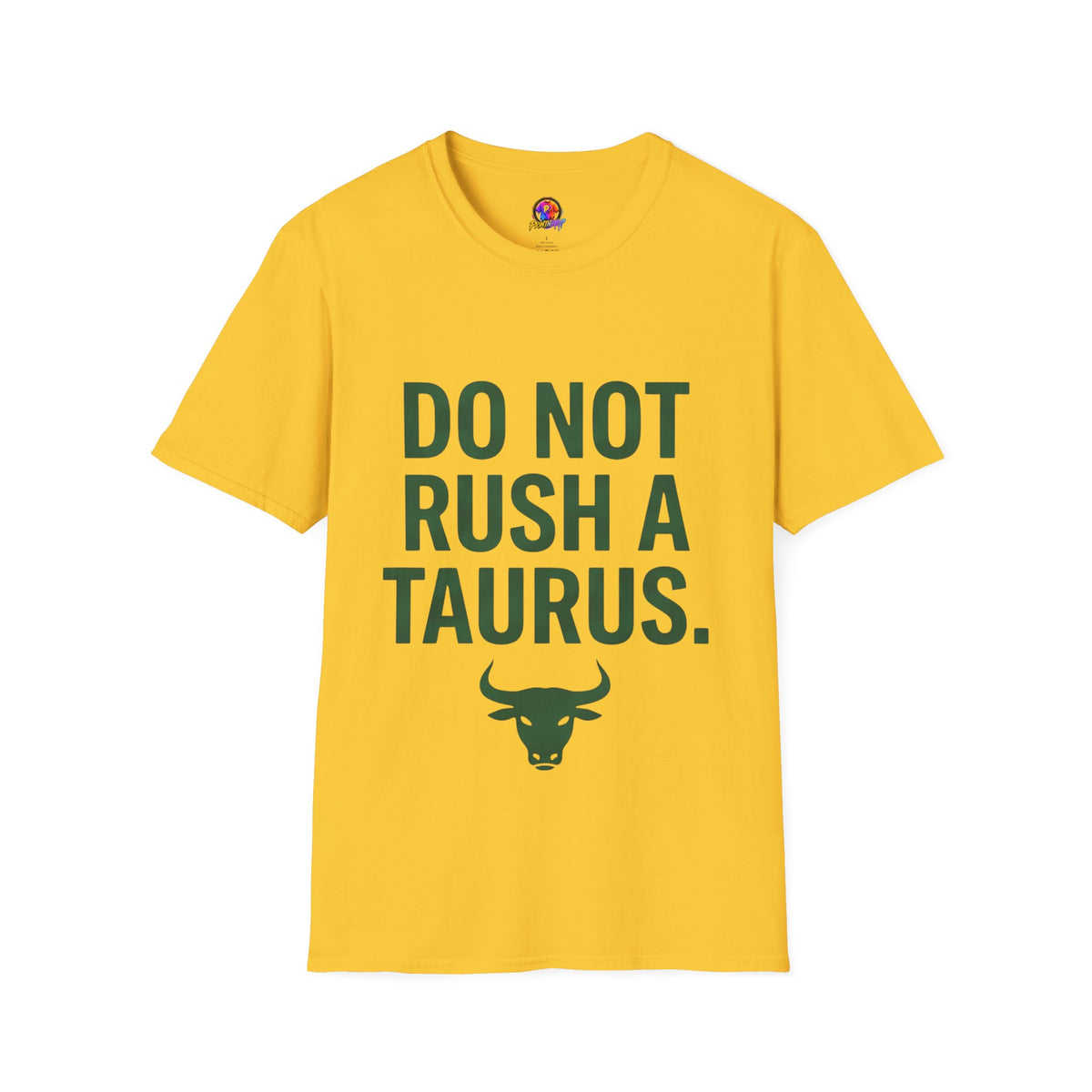 Do Not Rush a Taurus T‑Shirt — Funny Zodiac Astrology Tee
