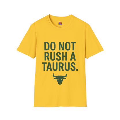 Do Not Rush a Taurus T‑Shirt — Funny Zodiac Astrology Tee