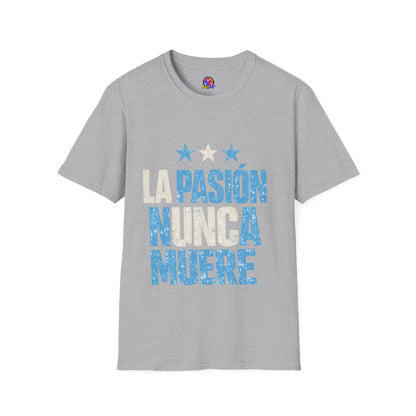 Argentina Fan Shirt La Pasión Nunca Muere T-Shirt — Spanish Pride Soccer/Fan Tee