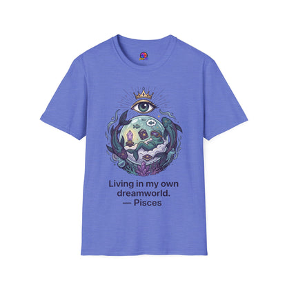 Pisces Dreamworld T-Shirt — "Living in My Own Dreamworld" Mystic Zodiac Tee