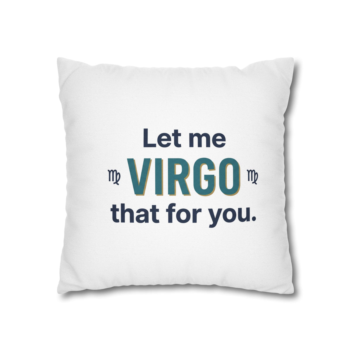 Virgo Pillowcase – "Let Me Virgo That For You" Zodiac Decorative Cushion Cover
