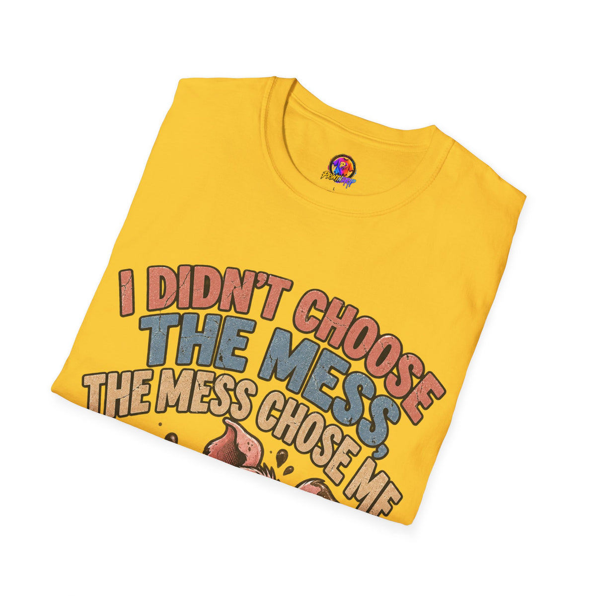 Funny Pig Graphic T-Shirt — "I Didn’t Choose the Mess, The Mess Chose Me"