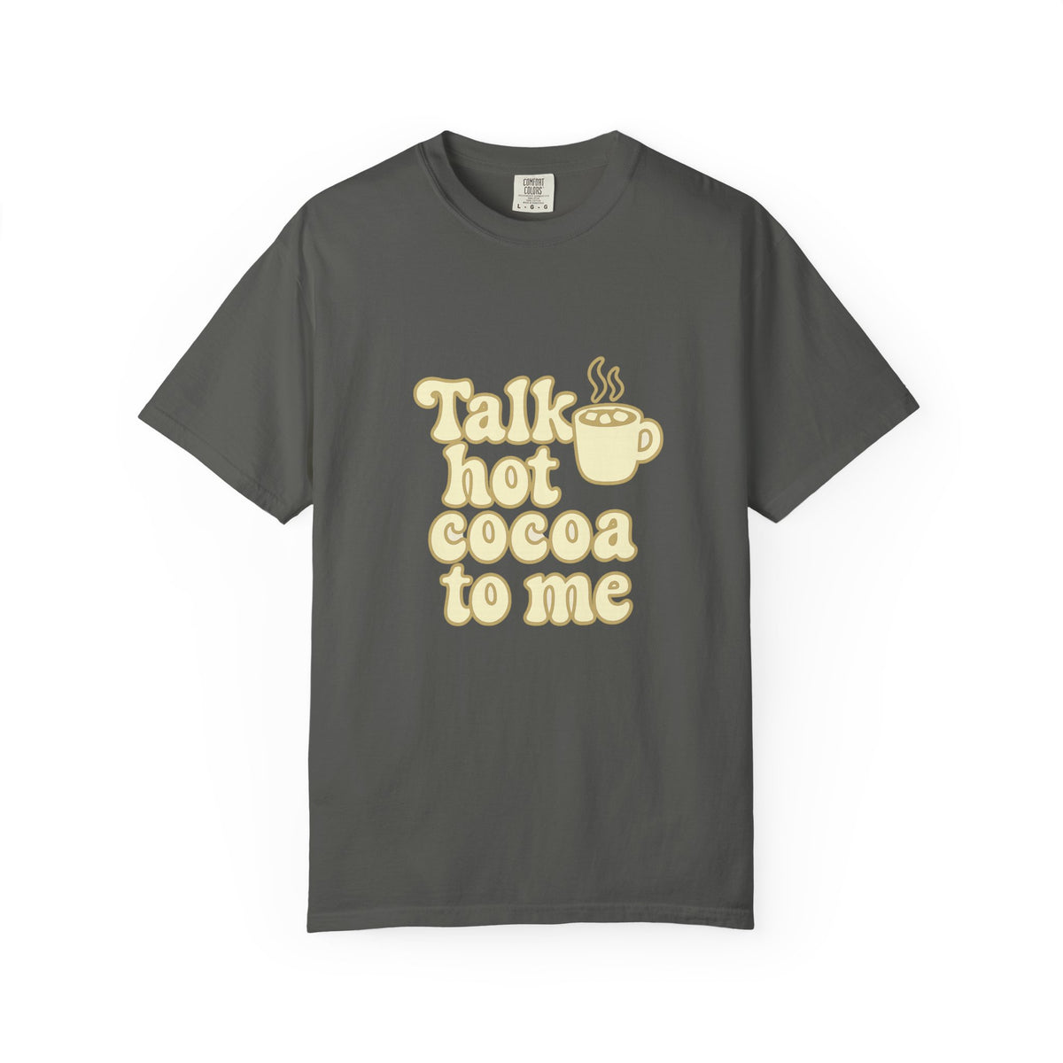 Talk Hot Cocoa To Me T‑Shirt — Cozy Winter Hot Chocolate Graphic Tee - Trending Now - October 2026