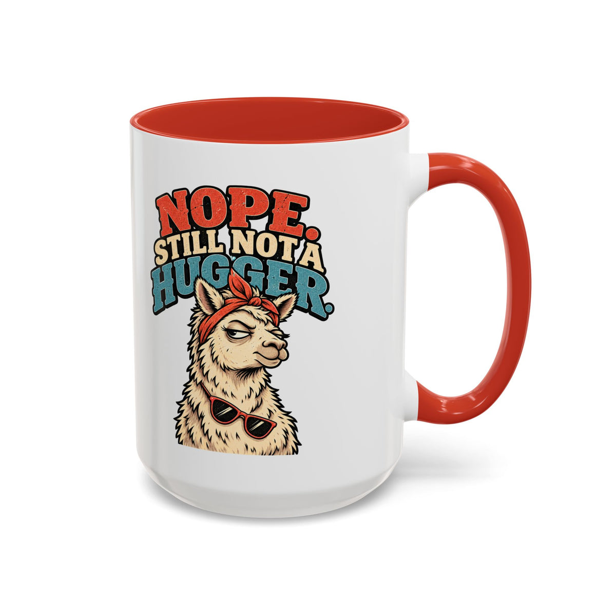 Funny And Witty "Nope Still Not Hugger" Accent Coffee Mug (11, 15oz)