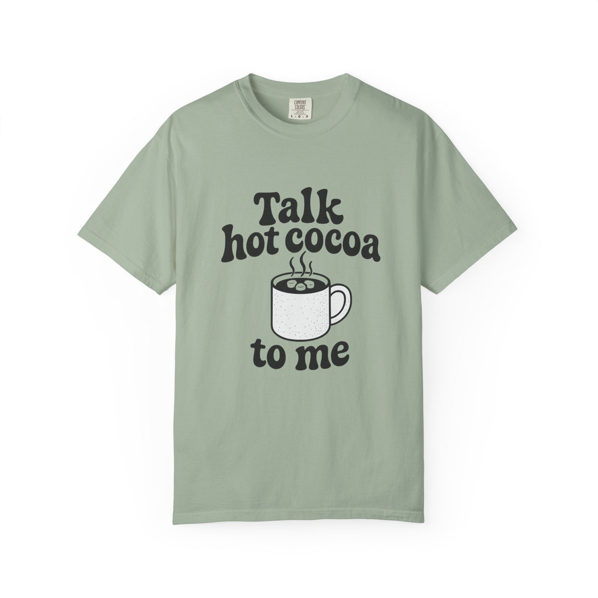 Talk Hot Cocoa To Me T‑Shirt — Cozy Winter Hot Chocolate Graphic Tee - Trending Now - October 2026