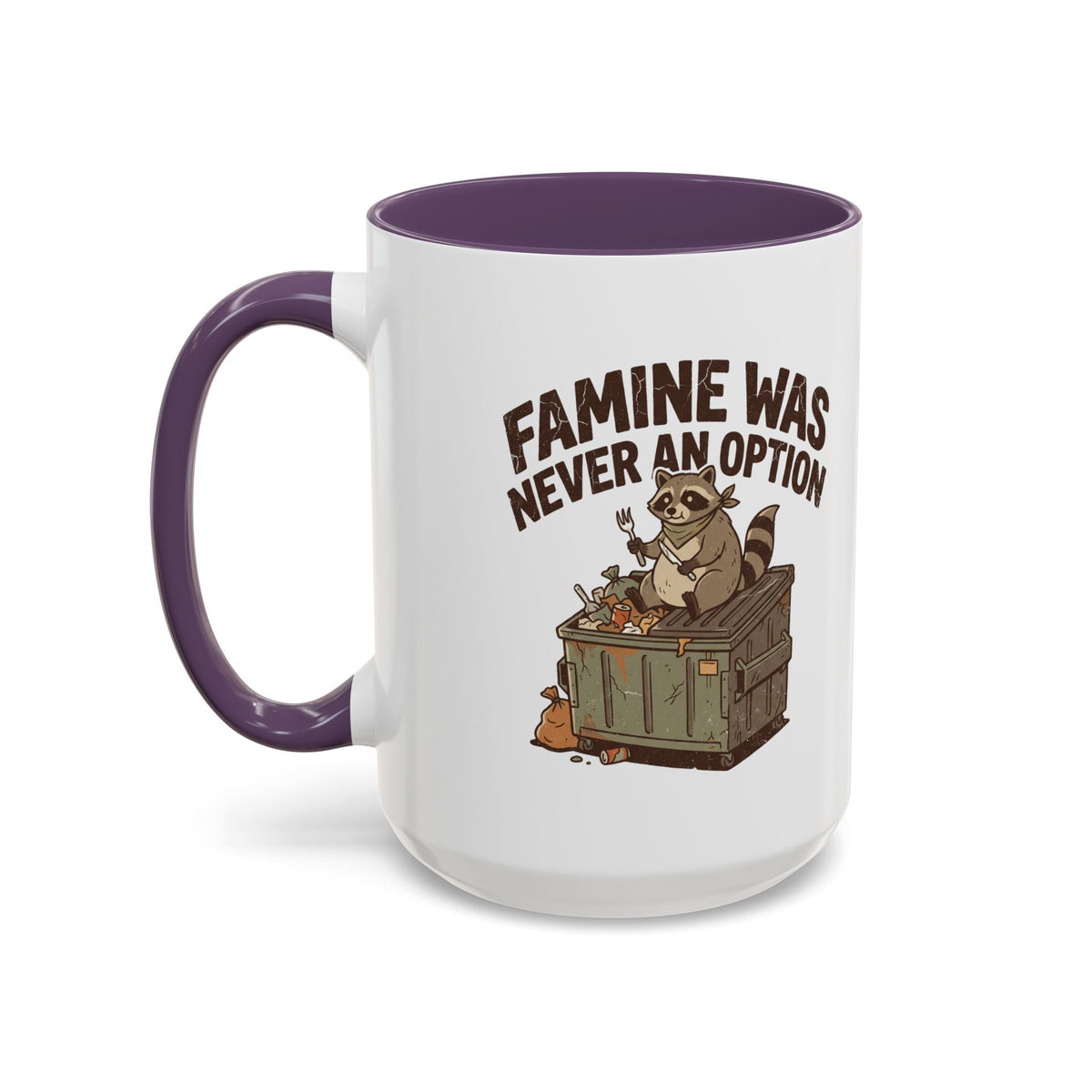 Funny And Witty "Famine Was Never An Option" Accent Coffee Mug (11, 15oz)