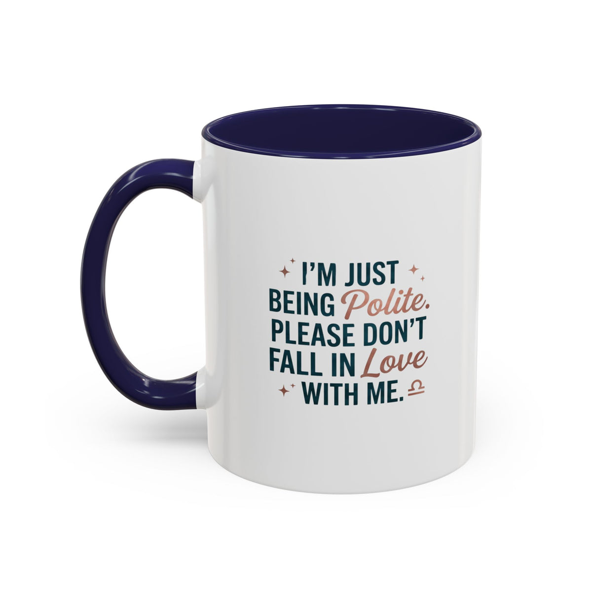 Libra Zodiac I'm Just Being Polite Coffee Mug — Funny Romantic Humor Accent Mug