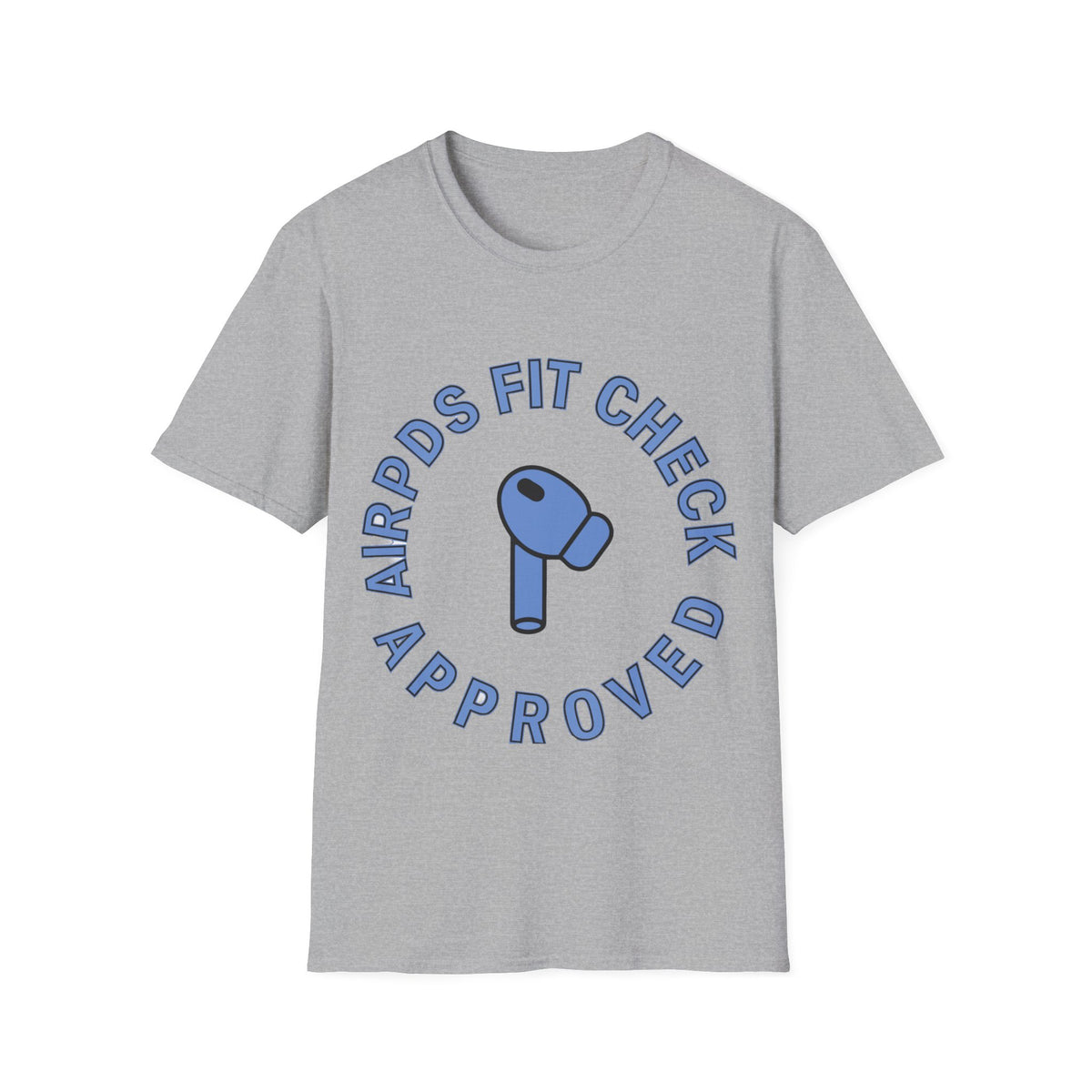 T‑Shirt — “AirPods Fit Check Approved” Graphic Tee - Trending Now - August 2026