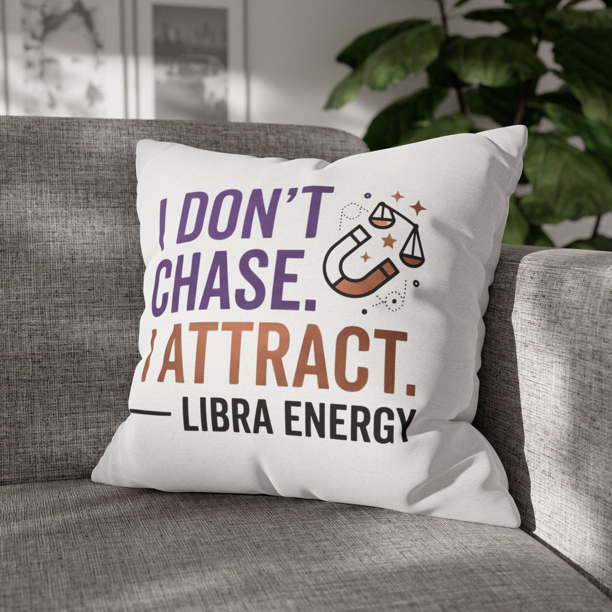 Libra Zodiac I Do Not Chase, I Attract Spun Polyester Square Pillowcase