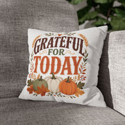 Thanksgiviing Grateful for Today Fall Pillowcase — Autumn Pumpkin Decorative Throw Pillow