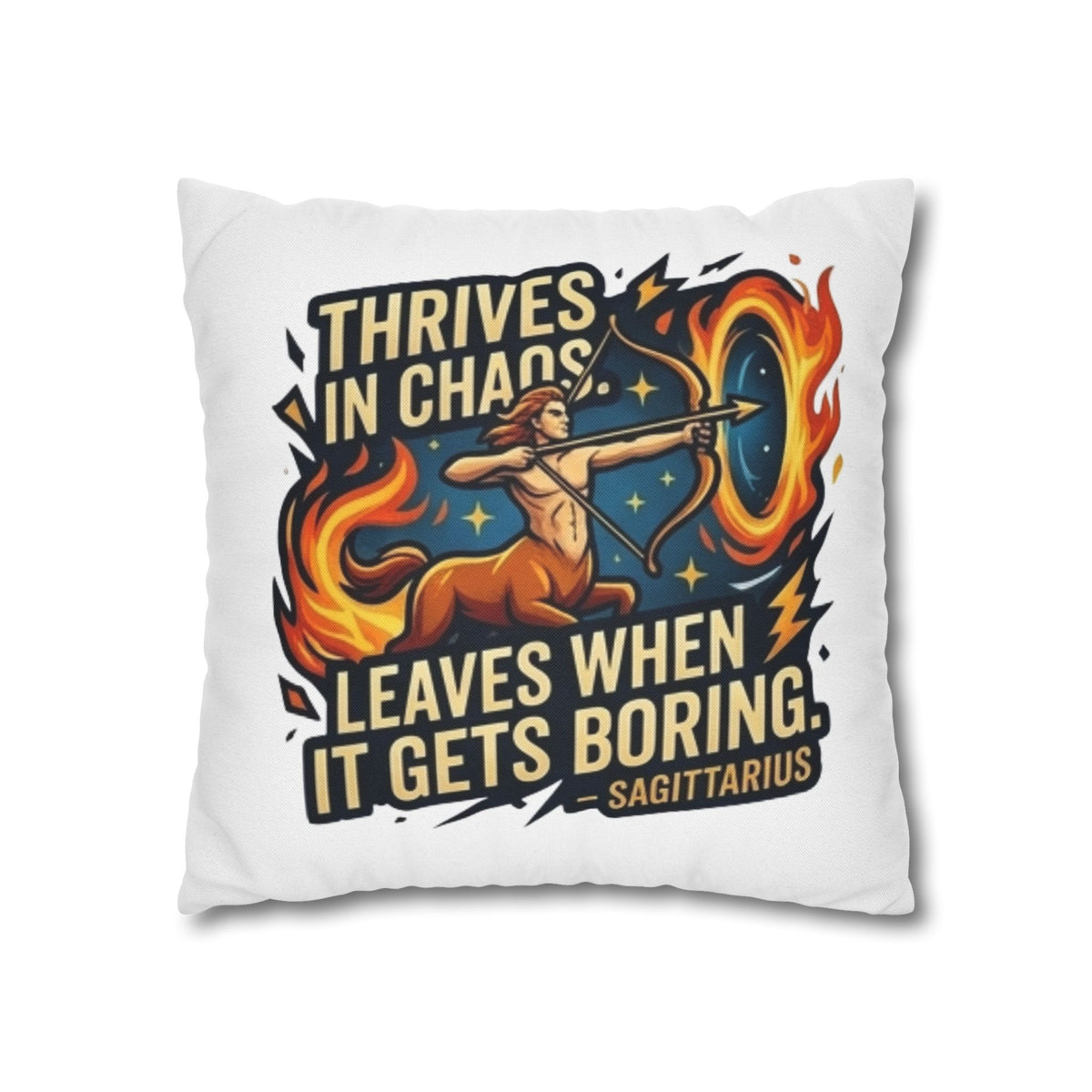 Sagittarius Archer Pillowcase — "Thrives in Chaos, Leaves When It Gets Boring" Astrology Throw Pillow