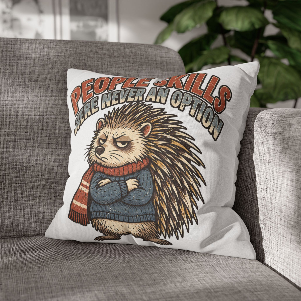 People Skills Were Never an Option Funny  Decorative Pillowcase