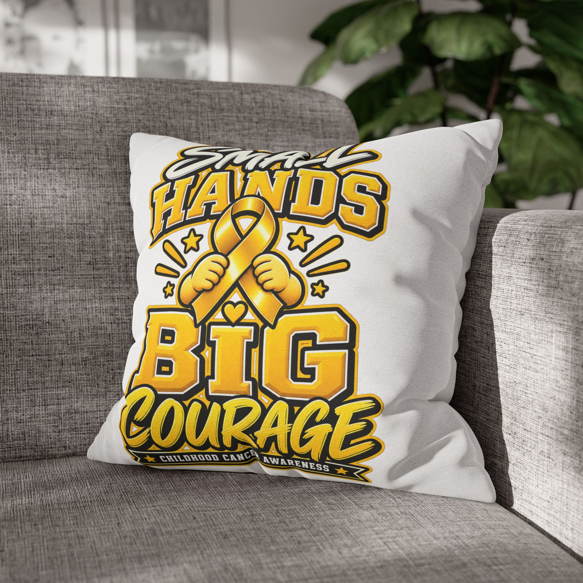 Small Hands Big Courage Childhood Cancer Awareness Pillowcase
