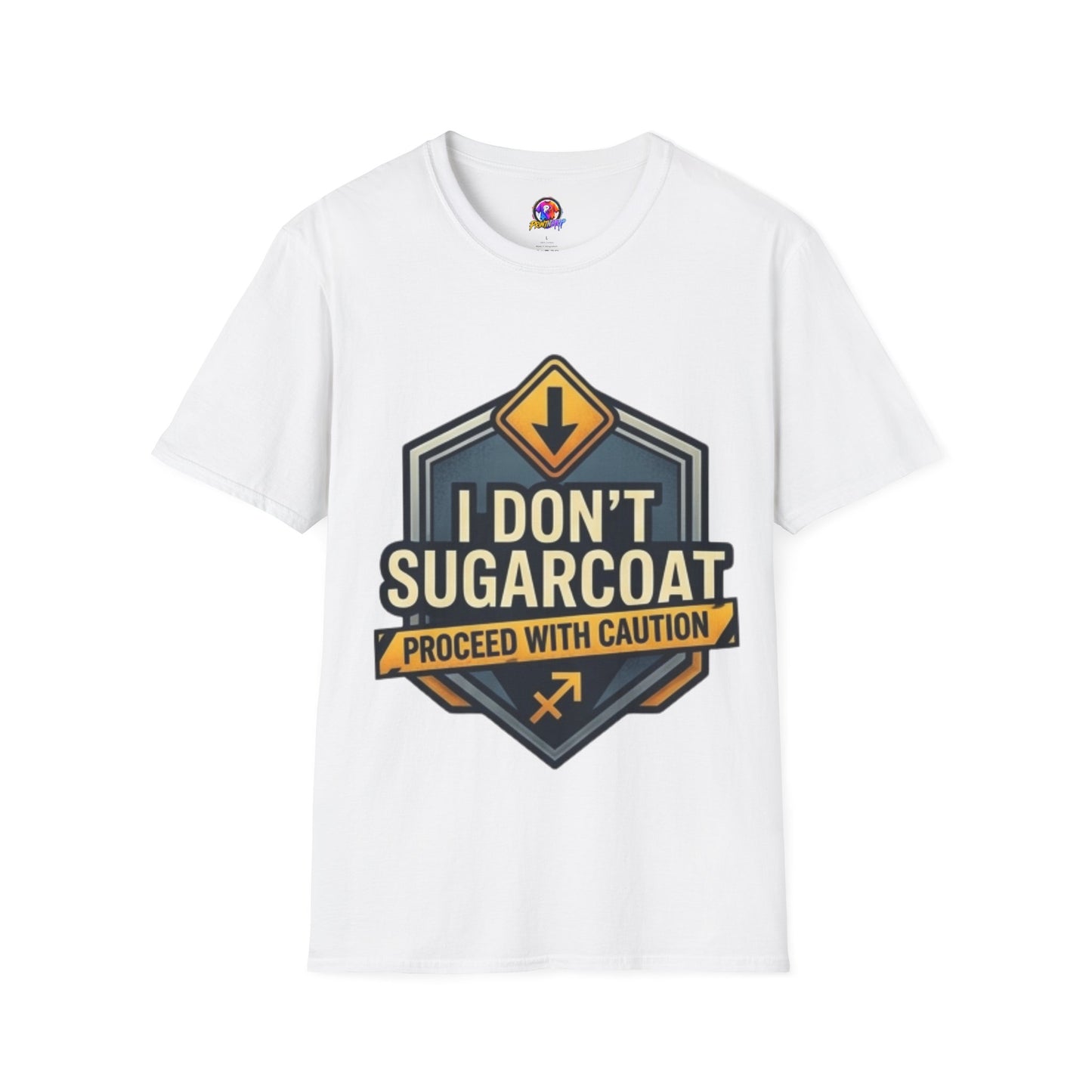 I Don't Sugarcoat T-Shirt — Funny Bold Graphic Tee (Proceed With Caution)