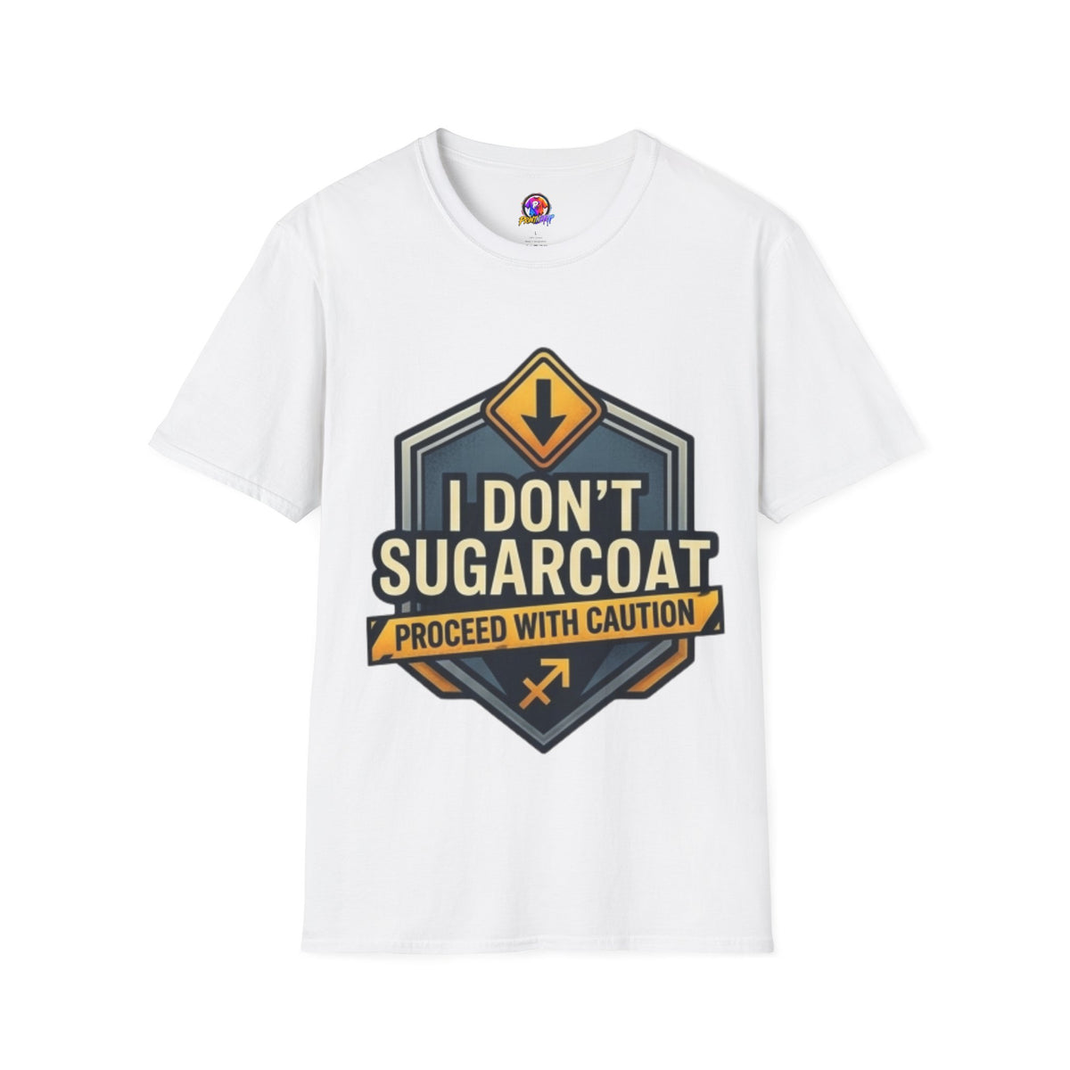 I Don't Sugarcoat T-Shirt — Funny Bold Graphic Tee (Proceed With Caution)