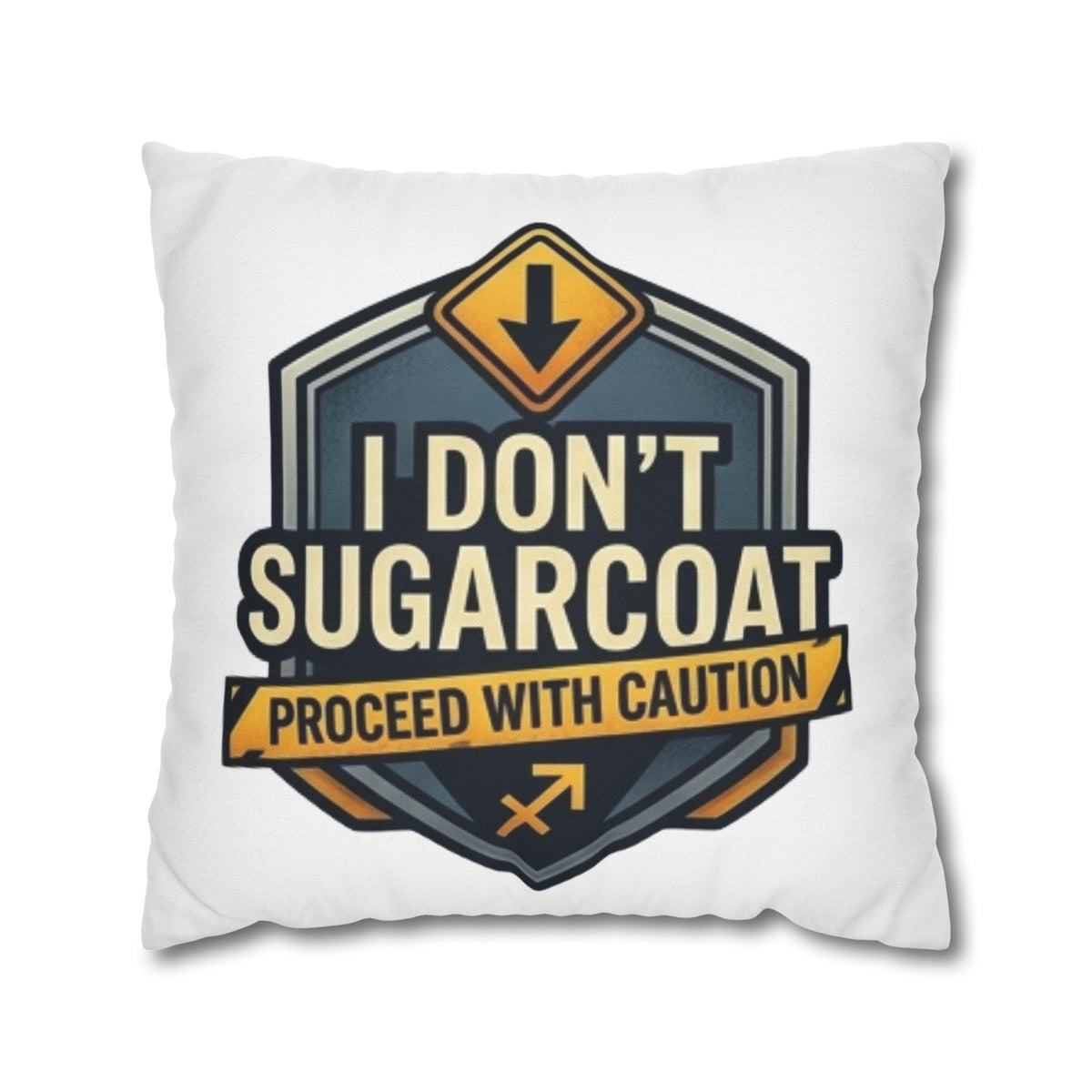 Sagittarius Square Pillowcase — "I Don't Sugarcoat, Proceed With Caution" Accent Pillow