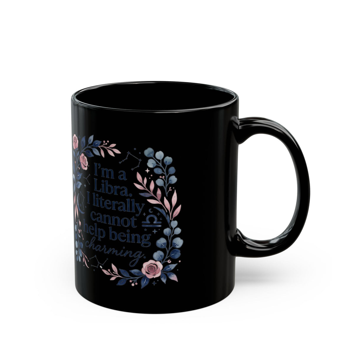 Libra Zodiac Libra Floral Mug — "I’m a Libra, I literally cannot help being charming"