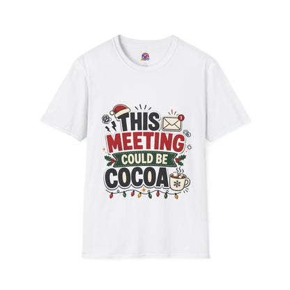 T-Shirt — "This Meeting Could Be Cocoa" Christmas Holiday Graphic Tee