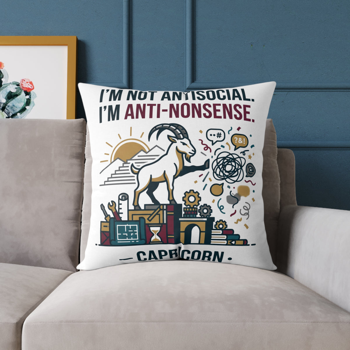 Capricorn Zodiac Pillow — "I’m Not Antisocial, I’m Anti-Nonsense" Square Throw Pillow