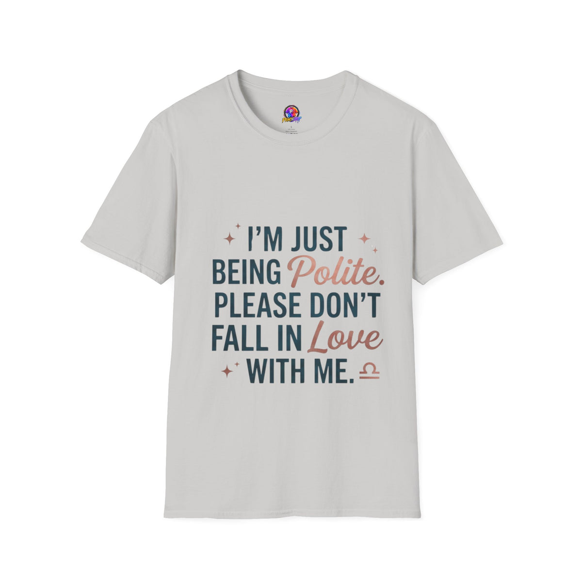 Polite Slogan T-Shirt — “I’m Just Being Polite” Casual Graphic Tee