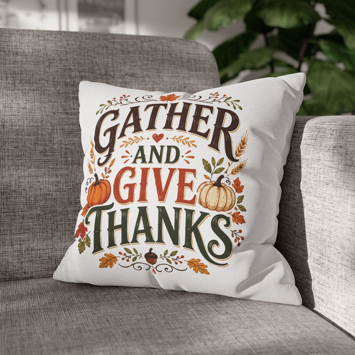 Thanksgiving Throw Pillow - "Gather and Give Thanks" Autumn Decorative Pillowcase