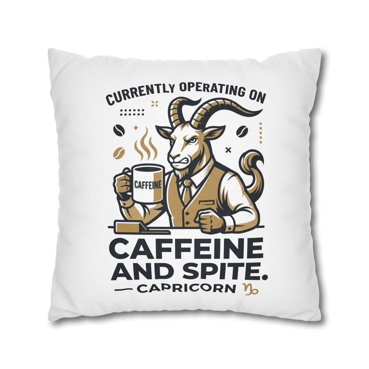 Capricorn Pillow pillowcase- "Currently Operating on Caffeine and Spite" Zodiac Throw Pillow