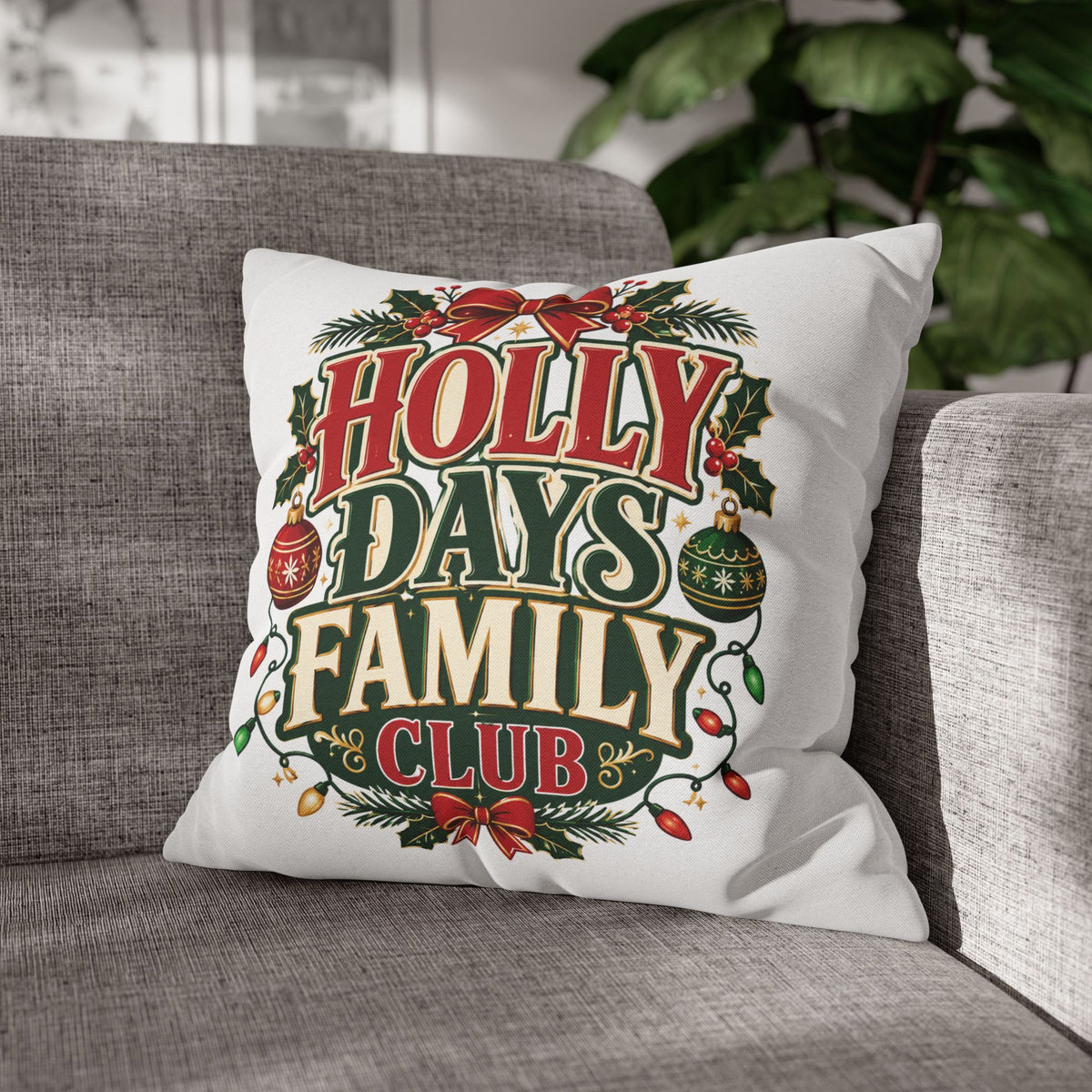 Christmas Holiday Family Club Pillowcase- Festive 'Holly Days Family Club' Christmas Cushion