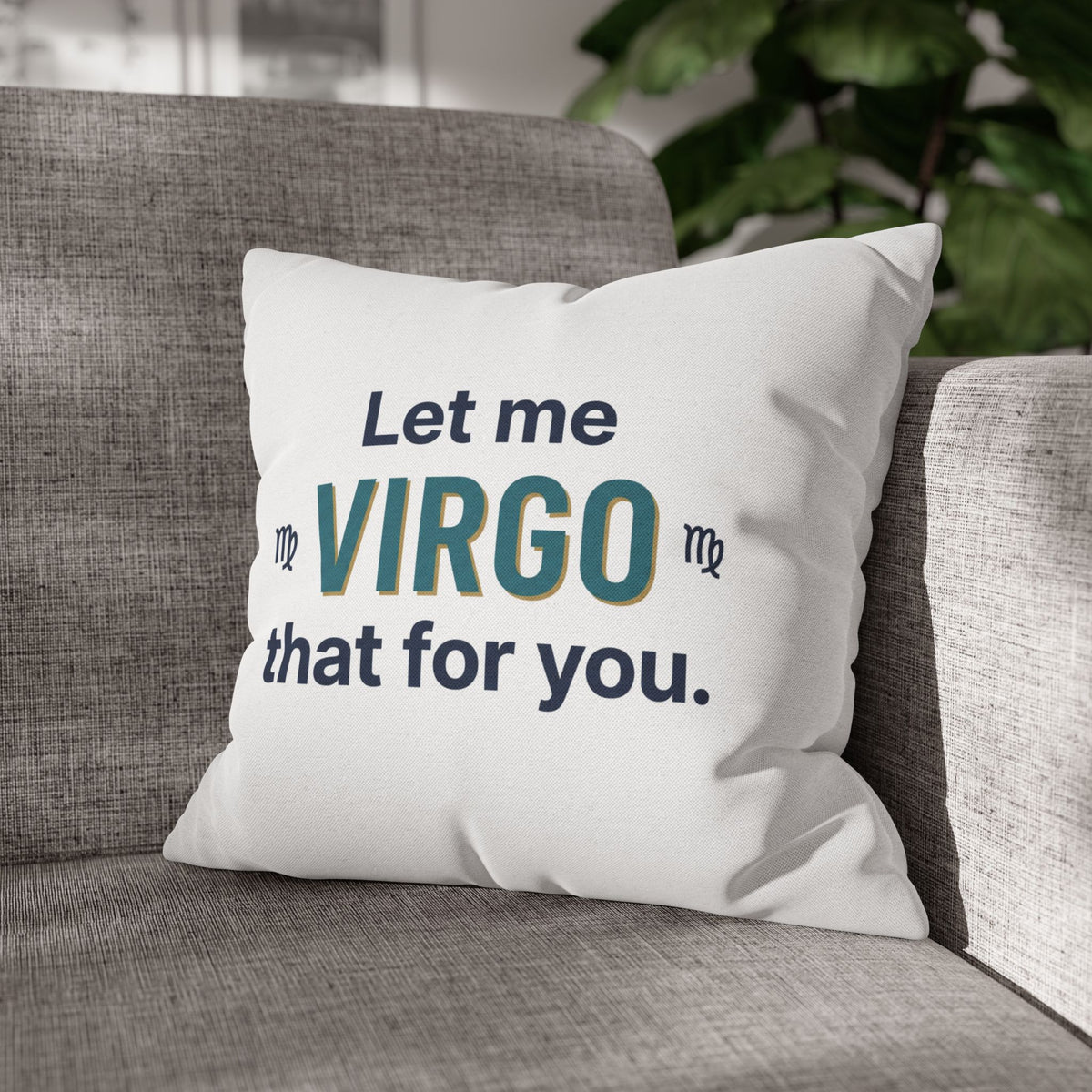 Virgo Pillowcase – "Let Me Virgo That For You" Zodiac Decorative Cushion Cover