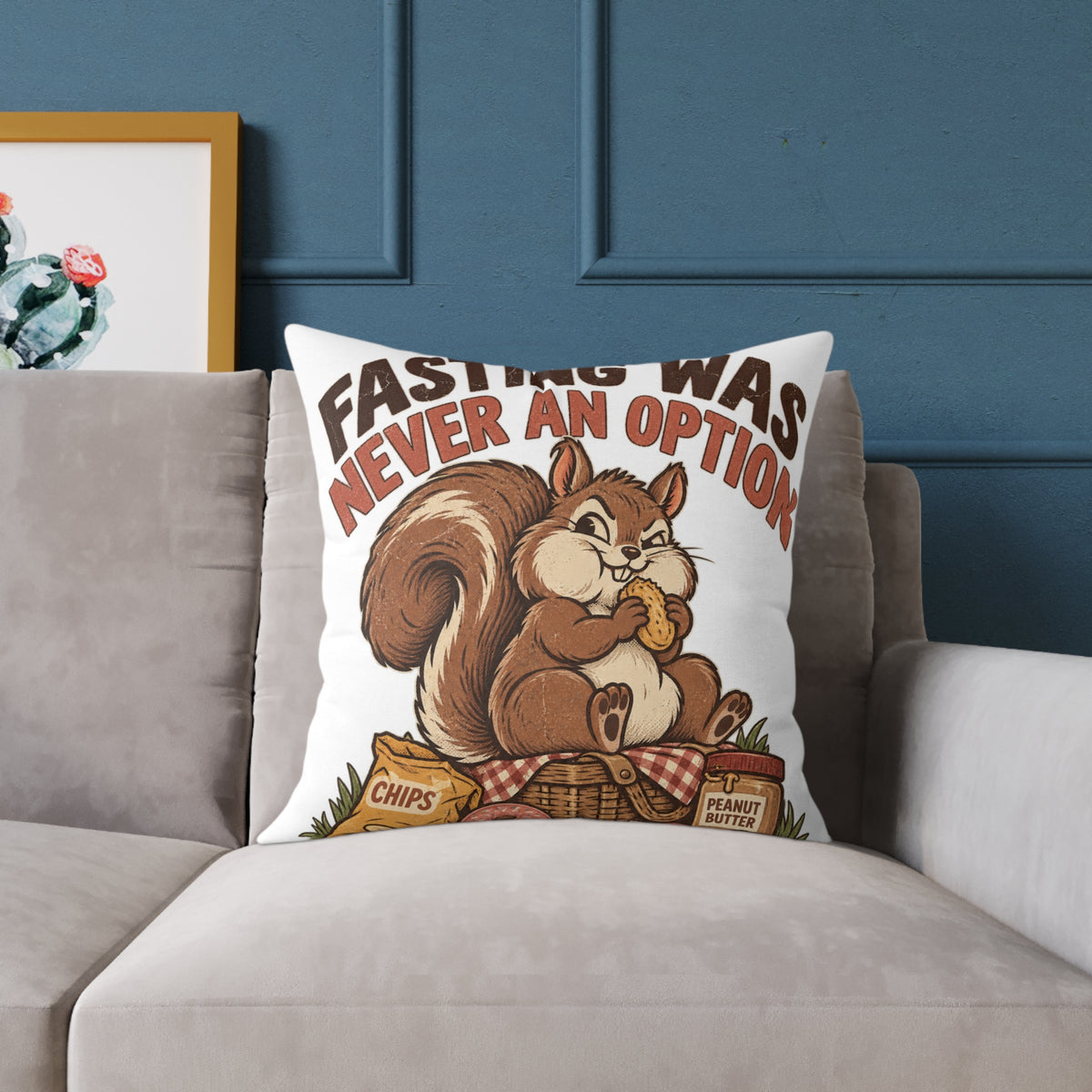 Square Pillow — Funny Cute Squirrel "Fasting Was Never An Option" Decorative Throw Pillow